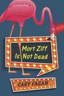 Mort Ziff Is Not Dead Read online