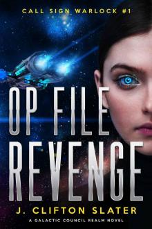 Op File Revenge (Call Sign Warlock Book 1) Read online