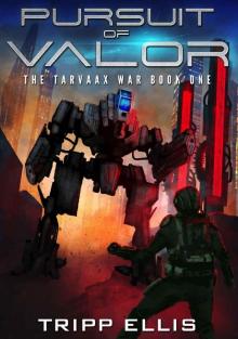 Pursuit of Valor (The Tarvaax War Book 1) Read online