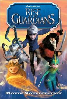 Rise of the Guardians Movie Novelization Read online