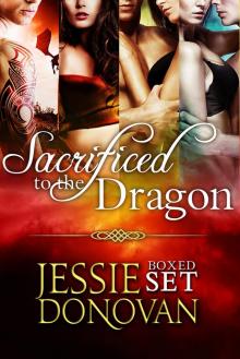 Sacrificed to the Dragon: Complete Boxed Set (Parts #1-4) Read online