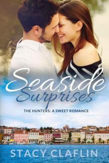Seaside Surprises_A Sweet Romance_The Seaside Hunters Read online