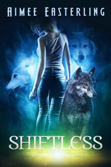 Shiftless: A Fantastical Werewolf Adventure (Wolf Rampant Book 1) Read online