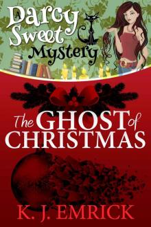 The Ghost of Christmas (A Darcy Sweet Cozy Mystery #4) Read online