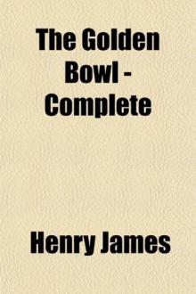 The Golden Bowl - Complete Read online