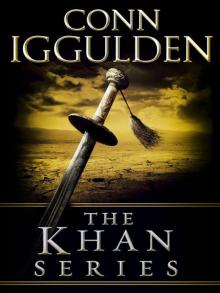 The Khan Series 5-Book Bundle: Genghis: Birth of an Empire, Genghis: Bones of the Hills, Genghis: Lords of the Bow, Khan: Empire of Silver, Conqueror Read online