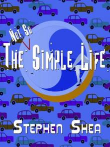 The Not So Simple Life (A Comedy) Read online