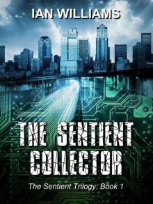 The Sentient Collector (The Sentient Trilogy Book 1) Read online