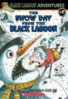 The Snow Day from the Black Lagoon (Black Lagoon Adventures series Book 11) Read online