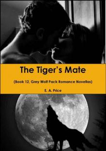The Tiger's Mate: (Book 12, Grey Wolf Pack Romance Novellas) Read online