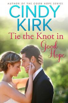 Tie the Knot in Good Hope (A Good Hope Novel Book 7) Read online