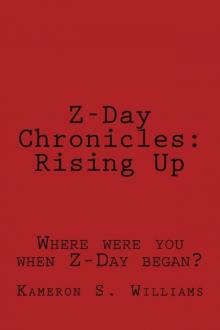 Z-Day Chronicles (Book 2): Rising Up Read online