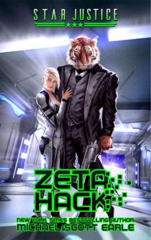 Zeta Hack: A Paranormal Space Opera Adventure (Star Justice Book 3) Read online