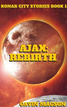 Ajax: Rebirth (A Konar City Stories Book 1) Read online