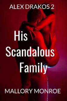 Alex Drakos 2_His Scandalous Family Read online