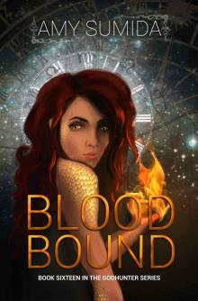 Amy Sumida - Blood Bound (Book 16 in The Godhunter Series) Read online