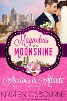 Anxious in Atlanta: At the Altar Book 12 (A Magnolias and Moonshine Novella 11) Read online