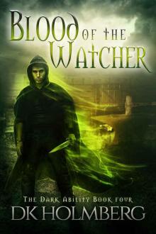 Blood of the Watcher (The Dark Ability Book 4) Read online