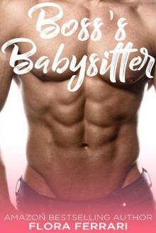 Boss's Babysitter: An Older Man Younger Woman Romance (A Man Who Knows What He Wants Book 58) Read online