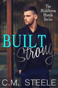 Built Strong (The Middleton Hotels Series Book 3) Read online