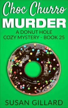 Choc Churro Murder: A Donut Hole Cozy Mystery - Book 25 Read online