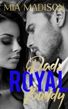 Dad's Royal Buddy: A Steamy Older Man Prince Romance Read online