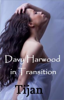 Davy Harwood in Transition (The Immortal Prophecy) Read online