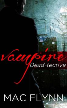 Dead-tective (Book 1): Vampire Dead-tective Read online