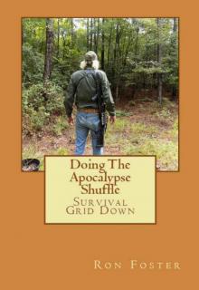Doing The Apocalypse Shuffle: Southern Prepper Adventure Fiction of Survival Grid Down (Old Preppers Die Hard Book 2) Read online