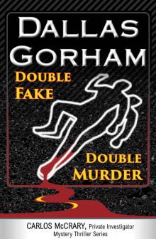 Double Fake, Double Murder (A Carlos McCrary, Private Investigator, Mystery Thriller Series Book 2) Read online