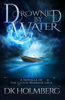 Drowned by Water (The Cloud Warrior Saga) Read online