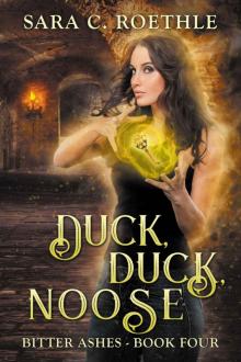 Duck, Duck, Noose (Bitter Ashes Book 4) Read online