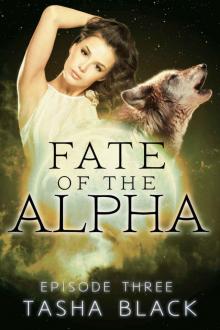 fate of the alpha - episode 3 Read online