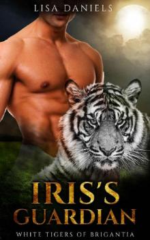Iris's Guardian (White Tigers of Brigantia Book 2) Read online