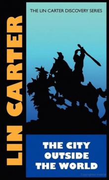 Lin Carter - The City Outside the World Read online