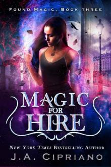 Magic for Hire: An Urban Fantasy Novel (Found Magic Book 3) Read online