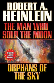 Man Who Sold the Moon / Orphans of the Sky Read online