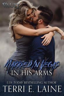 Married In Vegas_ In His Arms (The Vault) Read online