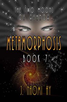 Metamorphosis (The Two Moons of Rehnor, Book 7) Read online