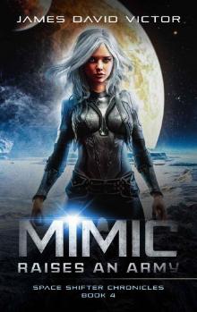 Mimic Raises an Army (Space Shifter Chronicles Book 4) Read online