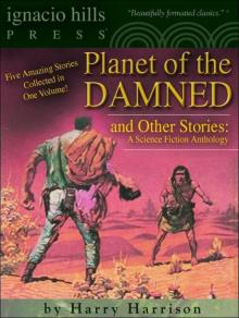 Planet of the Damned and Other Stories: A Science Fiction Anthology (Five Books in One Volume!) Read online