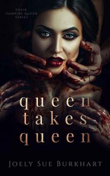 Queen Takes Queen: Their Vampire Queen, Book 3 Read online