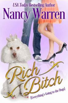 Rich Bitch: Everything's Going to the Dogs Read online