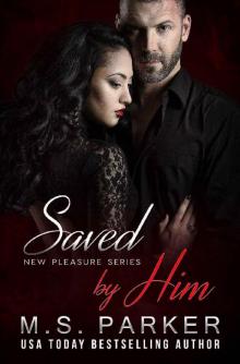 Saved by Him (New Pleasures Book 3) Read online