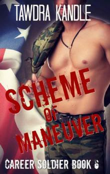 Scheme of Maneuver: A Career Soldier Military Romance Read online