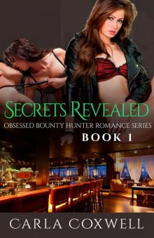 Secrets Revealed: Obsessed Bounty Hunter Romance Series, Book 1 Read online