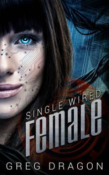 Single Wired Female (Wired for Love Book 2) Read online