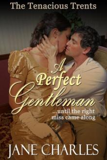 Tenacious Trents 02 - A Perfect Gentleman Read online