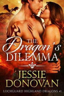 The Dragon's Dilemma (Lochguard Highland Dragons Book 1) Read online