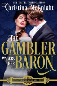 The Gambler Wagers Her Baron: Craven House Series, Book Four Read online